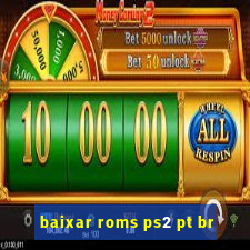 baixar roms ps2 pt br